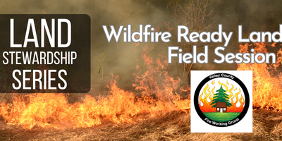 2026 June Wildfire Ready Landscapes Field Session – Registration Now Open!
